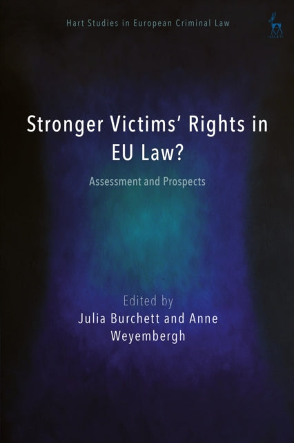 Stronger Victims’ Rights in EU Law?: Assessment and Prospects