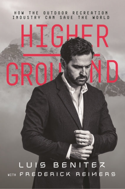 Higher Ground: How The Outdoor Recreation Industry Can Save The World