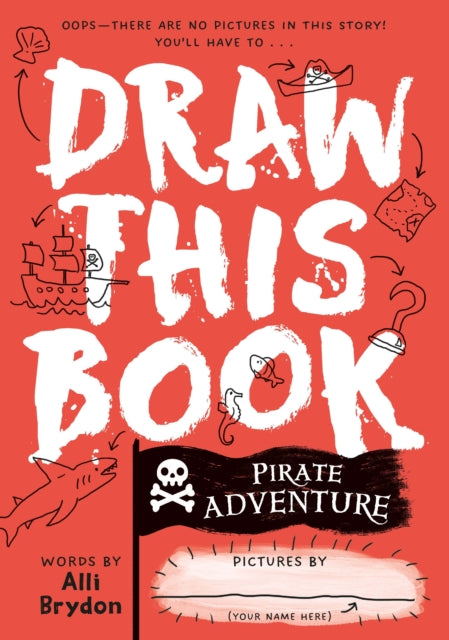 Pirate Adventure (Draw This Book): A picture book about pirates that YOU can draw!
