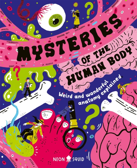 Mysteries of the Human Body: Weird and Wonderful Anatomy Explained