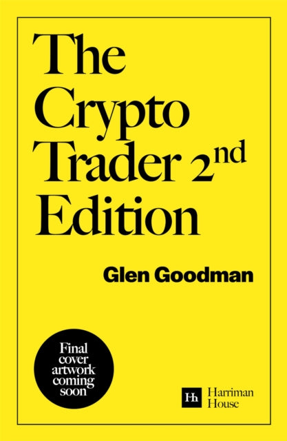The Crypto Trader: How anyone can make money trading Bitcoin and other cryptocurrencies - 2nd Edition
