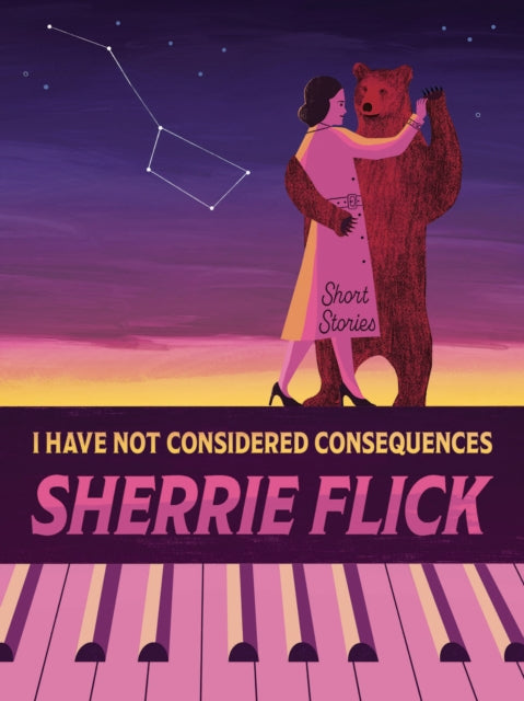 I Have Not Considered Consequences: Short Stories: Short Stories