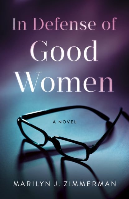 In Defense of Good Women: A Novel