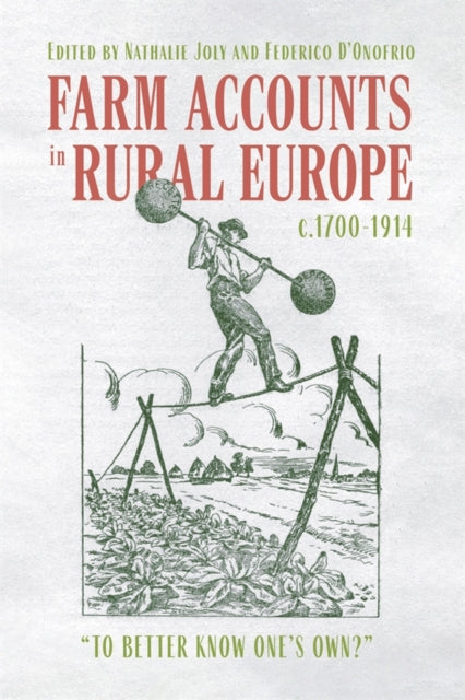 Farm Accounts in Rural Europe, c.1700-1914: "To Better Know One's Own?"