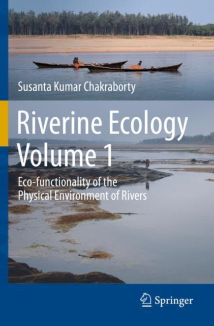 Riverine Ecology Volume 1: Eco-functionality of the Physical Environment of Rivers