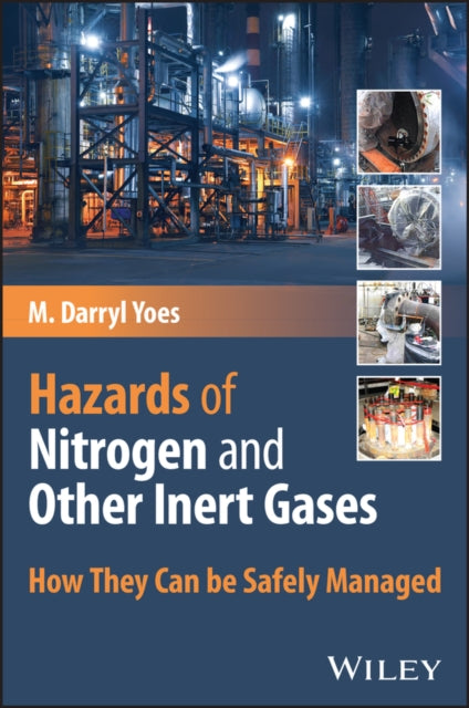 Hazards of Nitrogen and Other Inert Gases: How They Can be Safely Managed