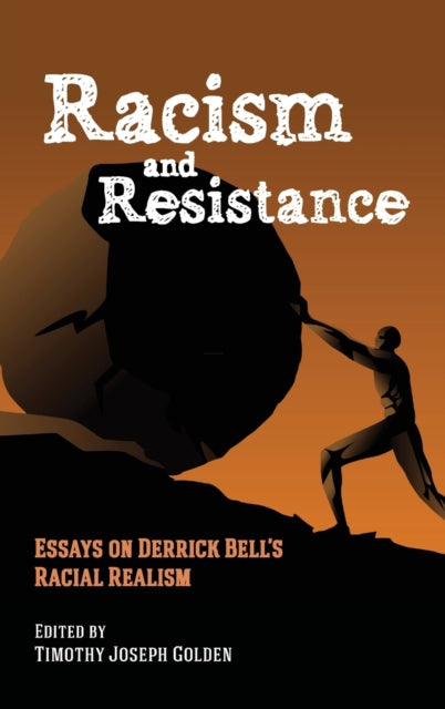 Racism and Resistance: Essays on Derrick Bell's Racial Realism