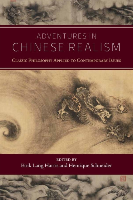 Adventures in Chinese Realism: Classic Philosophy Applied to Contemporary Issues