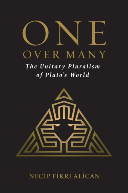 One over Many: The Unitary Pluralism of Plato's World
