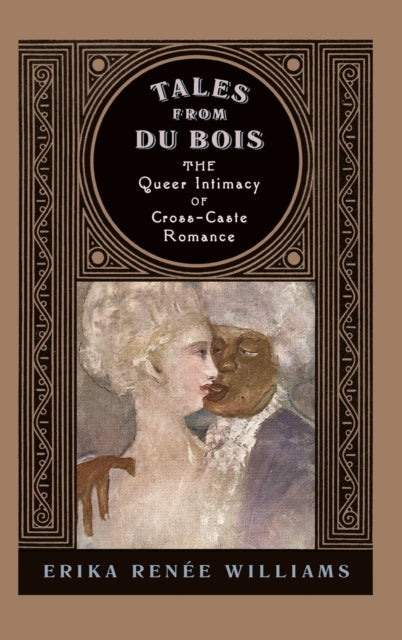 Tales from Du Bois: The Queer Intimacy of Cross-Caste Romance