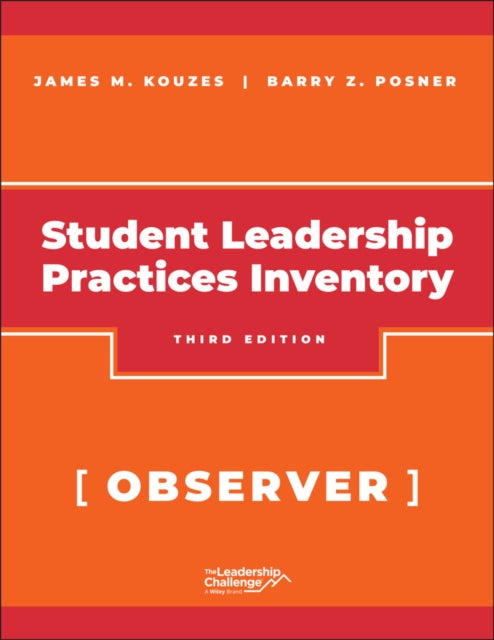 The Student Leadership Practices Inventory (LPI), Observer Instrument, 2nd Edition Revised