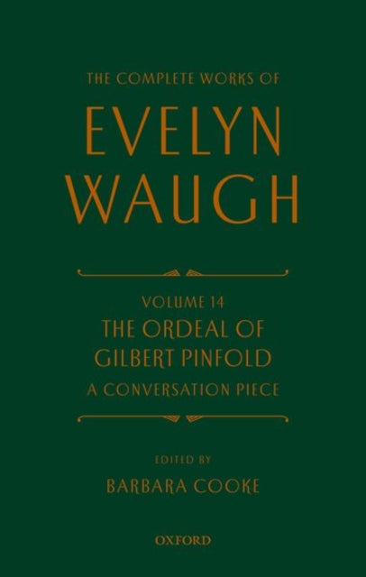 Complete Works of Evelyn Waugh: The Ordeal of Gilbert Pinfold: A Conversation Piece: Volume 14