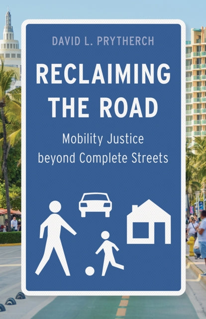 Reclaiming the Road: Mobility Justice Beyond Complete Streets