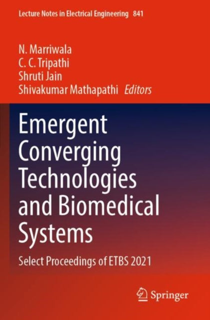 Emergent Converging Technologies and Biomedical Systems: Select Proceedings of ETBS 2021