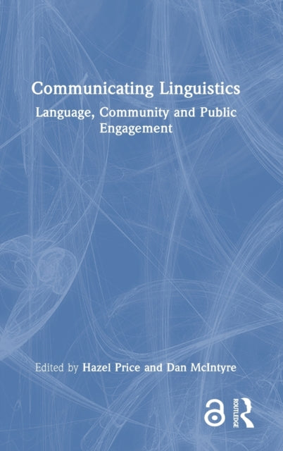 Communicating Linguistics: Language, Community and Public Engagement