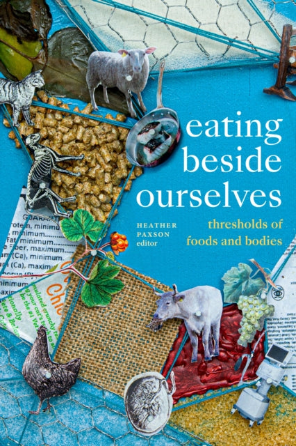 Eating Beside Ourselves: Thresholds of Foods and Bodies