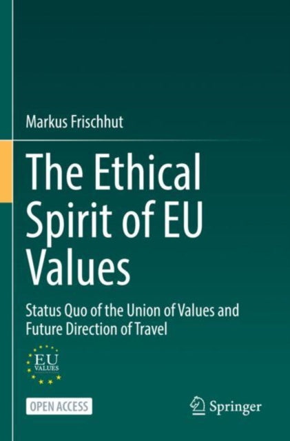 The Ethical Spirit of EU Values: Status Quo of the Union of Values and Future Direction of Travel