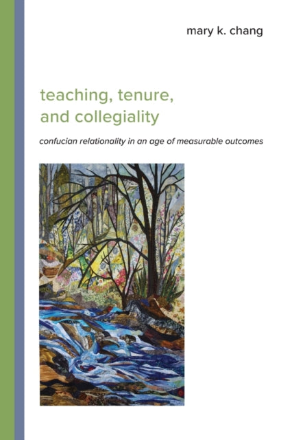 Teaching, Tenure, and Collegiality: Confucian Relationality in an Age of Measurable Outcomes