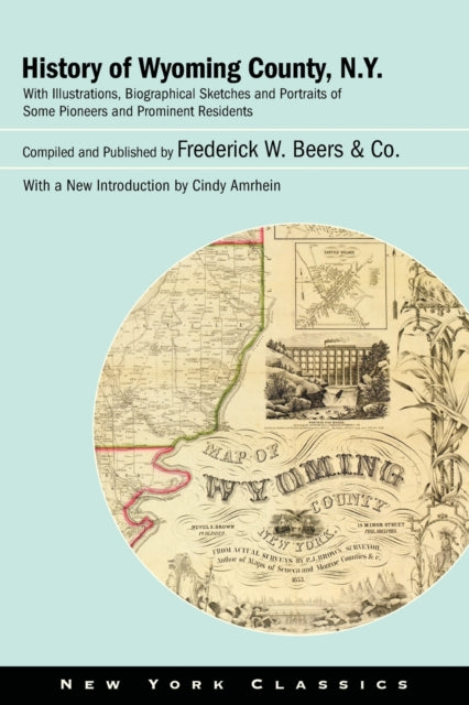 History of Wyoming County, N.Y.: With Illustrations, Biographical Sketches and Portraits of Some Pioneers and Prominent Residents