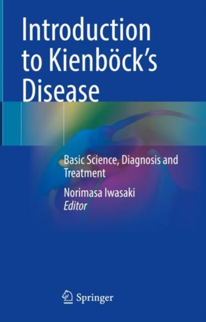 Introduction to Kienbock’s Disease: Basic Science, Diagnosis and Treatment