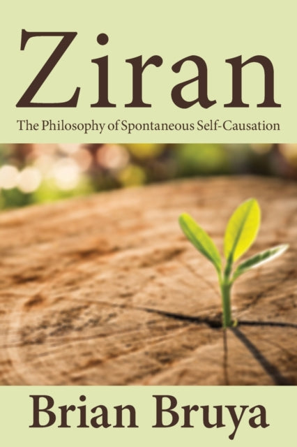Ziran: The Philosophy of Spontaneous Self-Causation