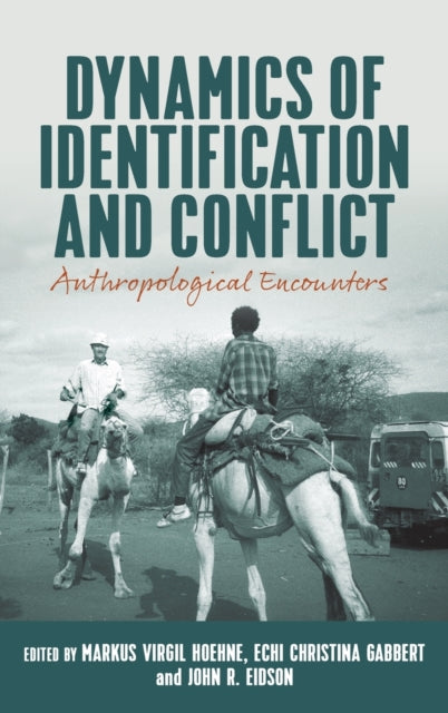Dynamics of Identification and Conflict: Anthropological Encounters
