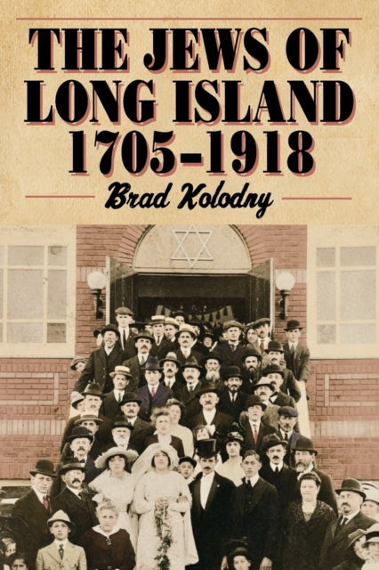 The Jews of Long Island: 1705-1918