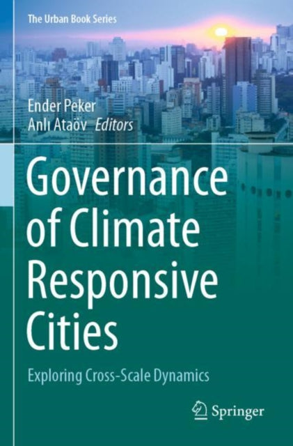 Governance of Climate Responsive Cities: Exploring Cross-Scale Dynamics