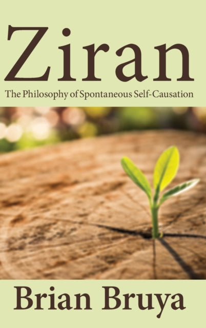 Ziran: The Philosophy of Spontaneous Self-Causation
