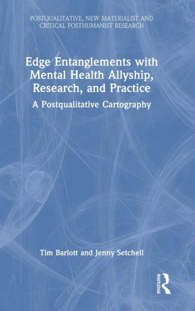 Edge Entanglements with Mental Health Allyship, Research, and Practice: A Postqualitative Cartography