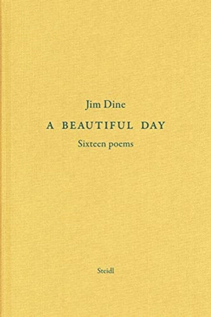 Jim Dine: A Beautiful Day: Seventeen Poems