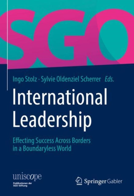International Leadership: Effecting Success Across Borders in a Boundaryless World