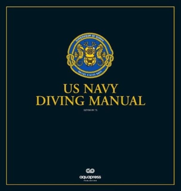 The US Navy Diving Manual: Revision 7 Change A Loose-leaf