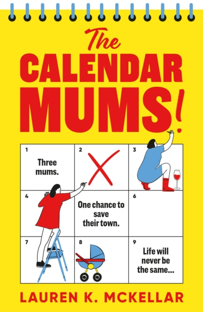 The Calendar Mums: A wonderfully laugh-out-loud novel of motherhood and friendship