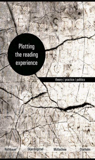 Plotting the Reading Experience: Theory/Practice/Politics