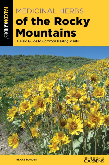 Medicinal Herbs of the Rocky Mountains: A Field Guide to Common Healing Plants