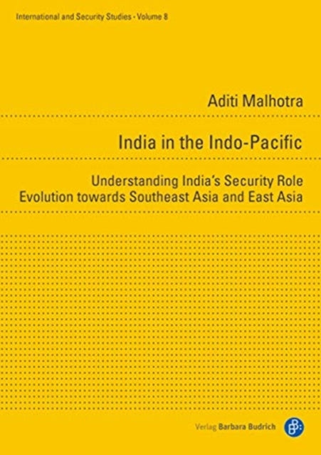 India in the Indo-Pacific: Understanding India's security orientation towards Southeast and East Asia
