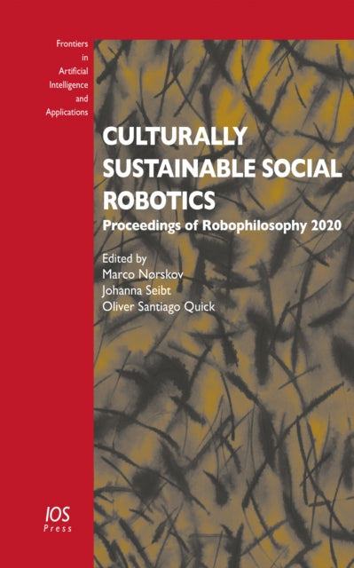 Culturally Sustainable Social Robotics: Proceedings of Robophilosophy 2020