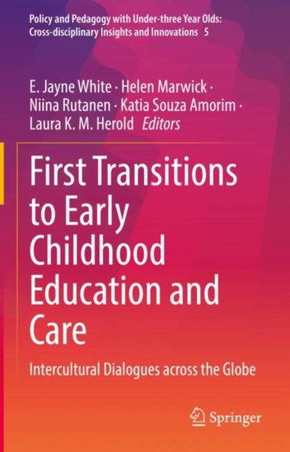 First Transitions to Early Childhood Education and Care: Intercultural Dialogues across the Globe