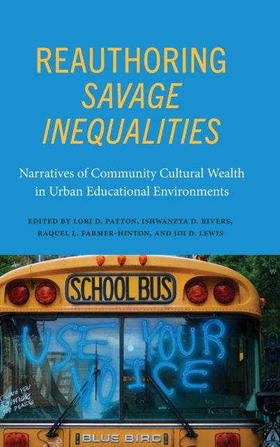 Reauthoring Savage Inequalities: Narratives of Community Cultural Wealth in Urban Educational Environments