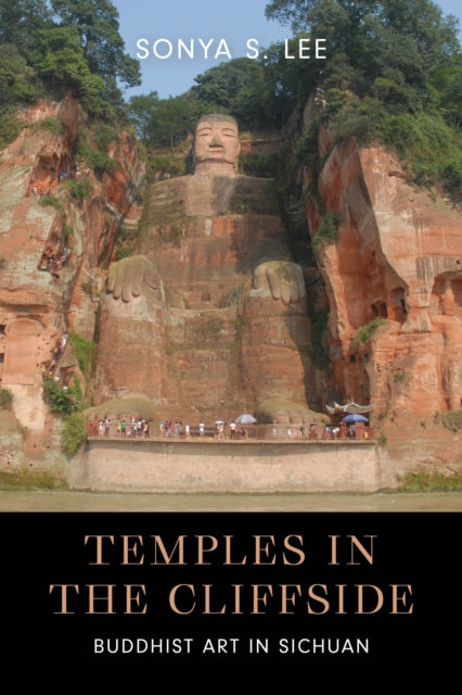 Temples in the Cliffside: Buddhist Art in Sichuan