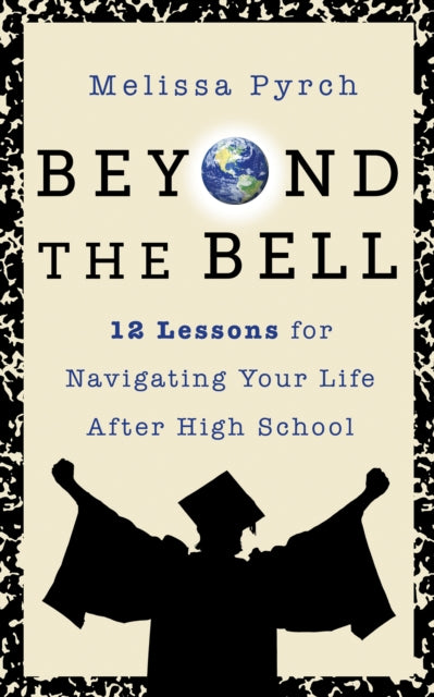 Beyond the Bell: Your Teacher’s Final Lessons for Life after High School