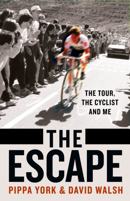 The Escape: The Tour, the Cyclist and Me
