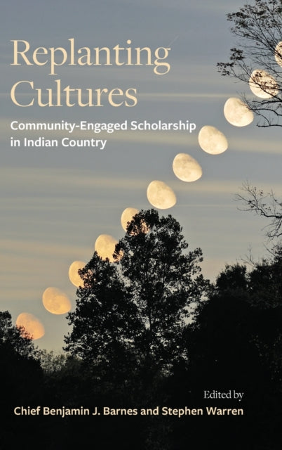 Replanting Cultures: Community-Engaged Scholarship in Indian Country