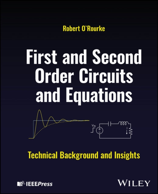First and Second Order Circuits and Equations: Technical Background and Insights