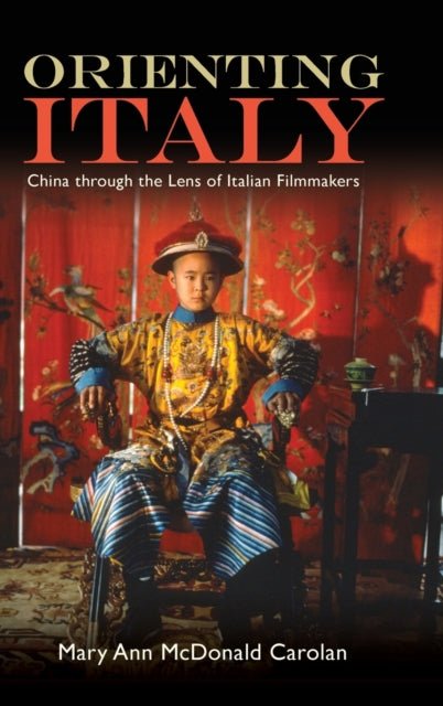Orienting Italy: China through the Lens of Italian Filmmakers
