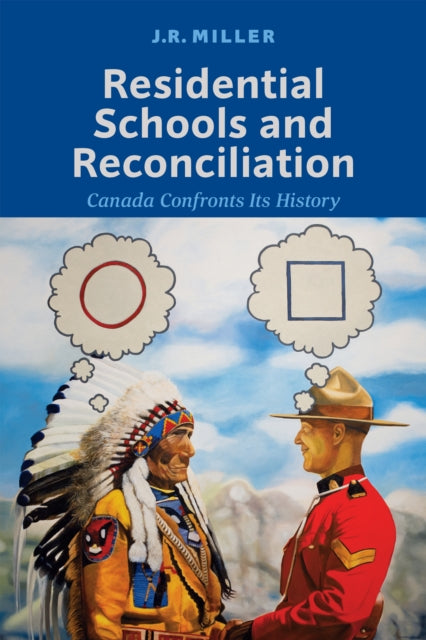 Residential Schools and Reconciliation: Canada Confronts Its History