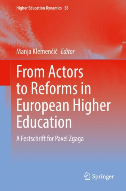 From Actors to Reforms in European Higher Education: A Festschrift for Pavel Zgaga