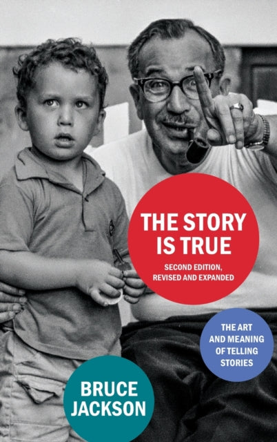 The Story Is True, Second Edition: The Art and Meaning of Telling Stories