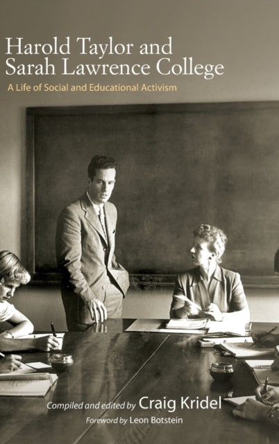 Harold Taylor and Sarah Lawrence College: A Life of Social and Educational Activism